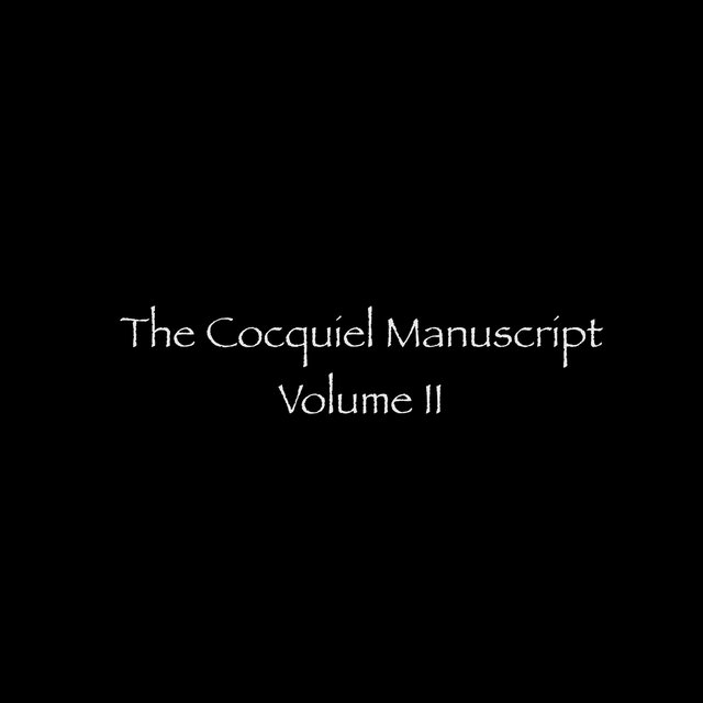 The Cocquiel Manuscript, Volume II
