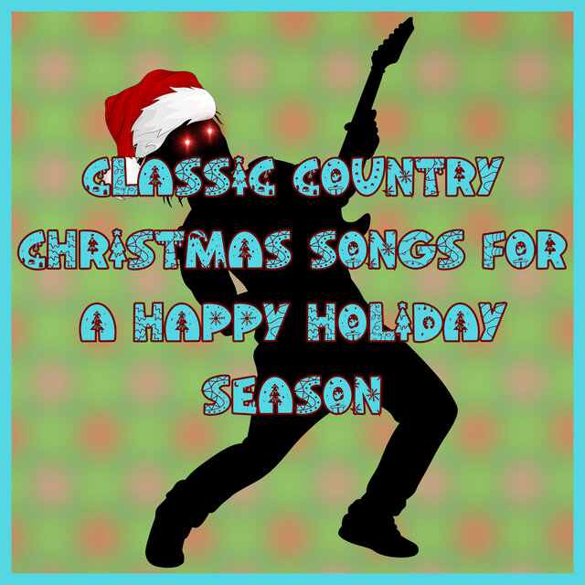 Classic Country Christmas Songs For A Happy Holiday Season
