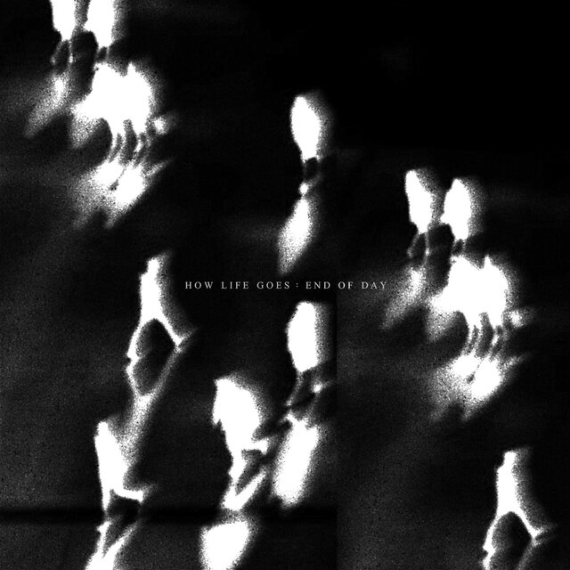 How Life Goes: End of Day