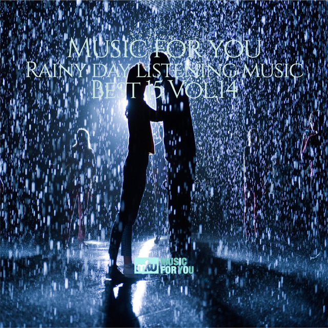 Rainy Day Listening Music Best 15 Vol.14 by Music For U on TIDAL