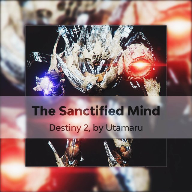 The Sanctified Mind (From "Destiny 2")