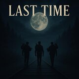Last Time (feat. B Soul, VivaLaSanti1 & Melodyc)