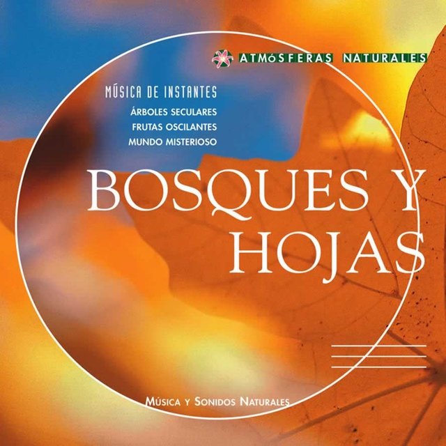 Atmosferas Naturales - Bosques y Hojas