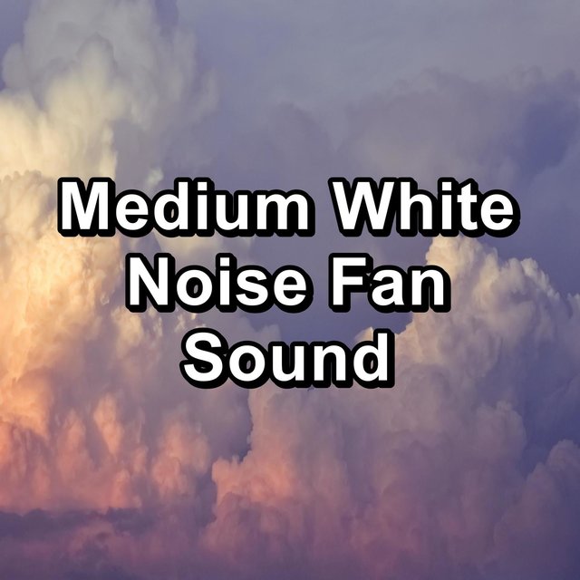 Medium White Noise Fan Sound