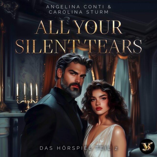 All Your Silent Tears. Du wirst mich lieben - Das Hörspiel - Teil 2