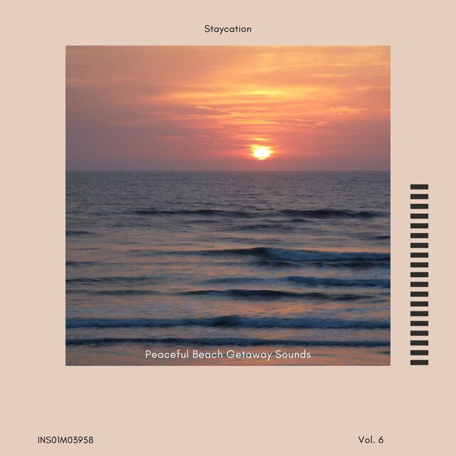 Peaceful Beach Getaway Sounds - Staycation, Vol. 06
