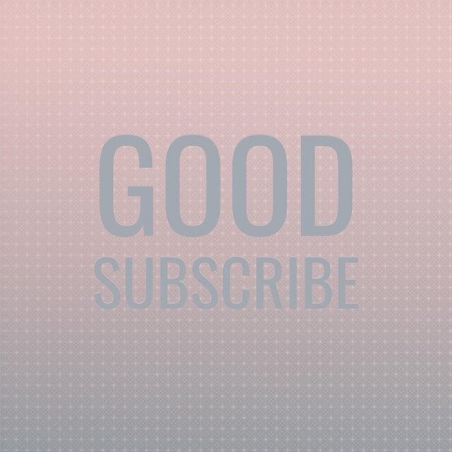 Good Subscribe