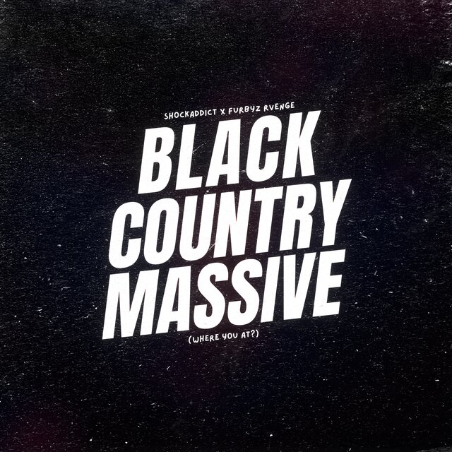 Black Country Massive (Where You At?)