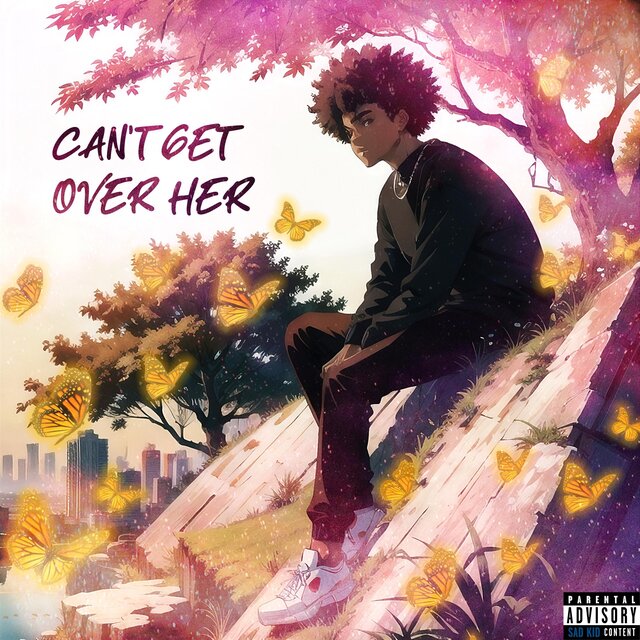 Can't Get Over Her