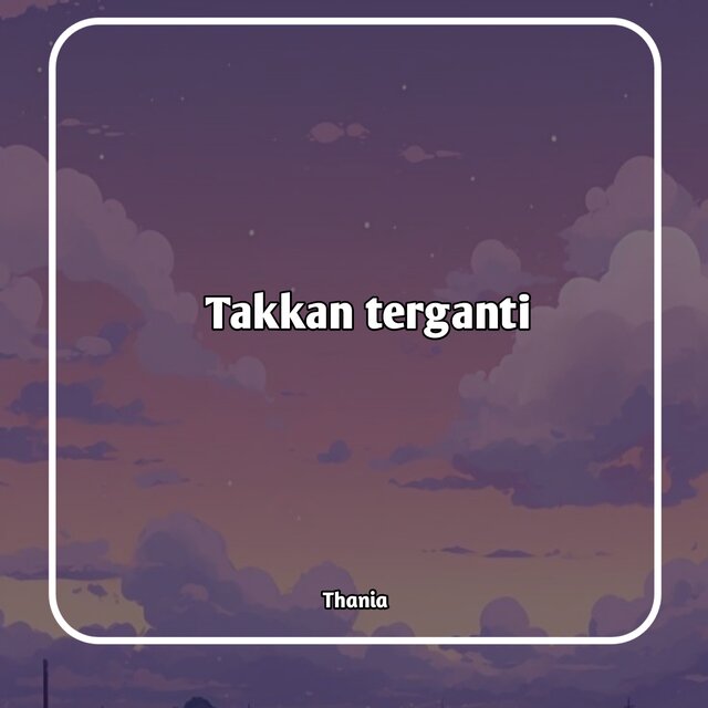 Takkan terganti