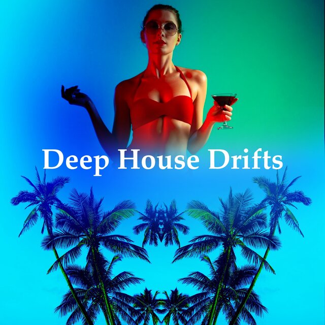 Deep House Drifts