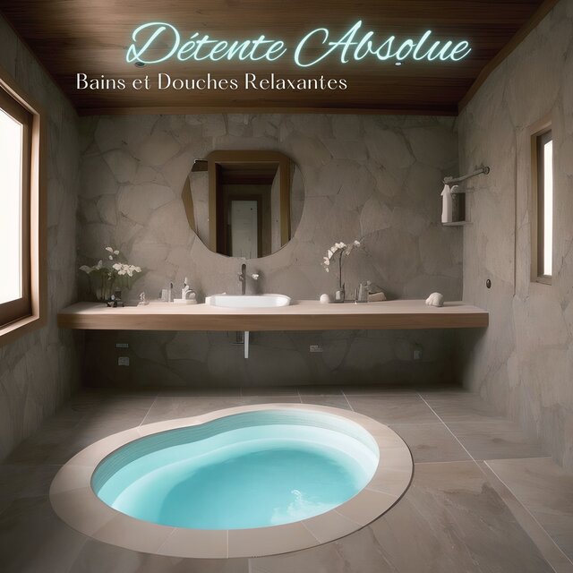 Détente Absolue: Bains et Douches Relaxantes, Musique Douce, Ambiance Spa, Sérénité et Calme Zen
