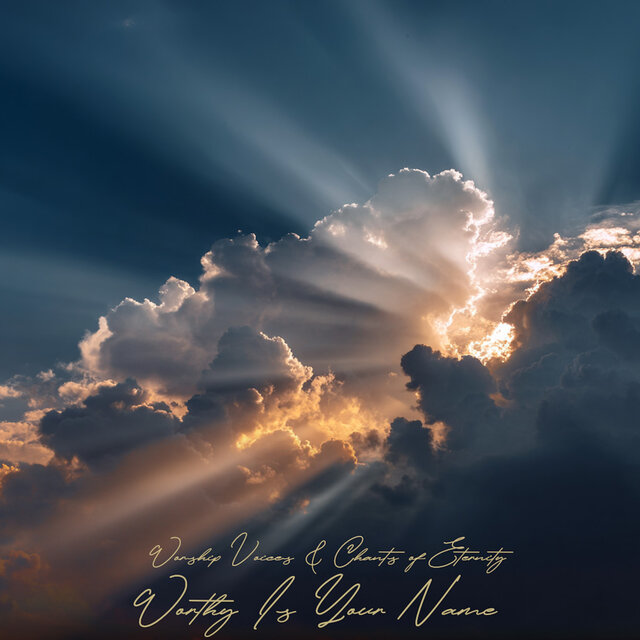 Worthy Is Your Name