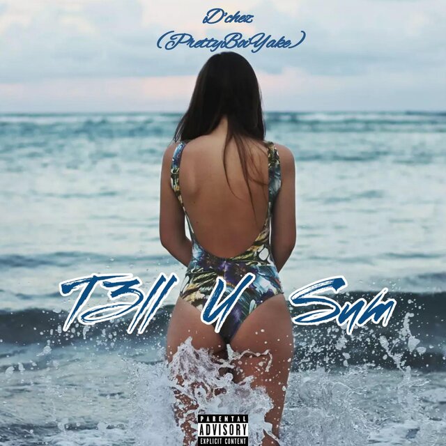 T3ll U Sum (feat. Prettyboiyake)