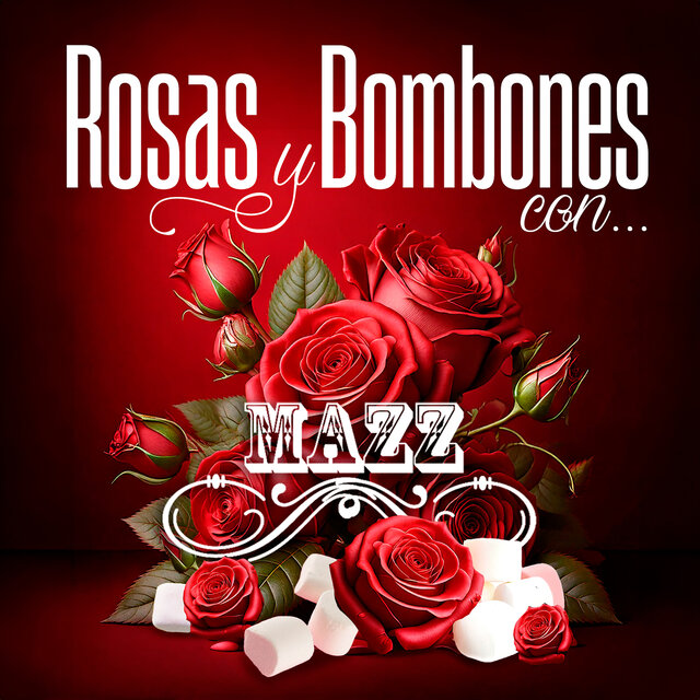 Rosas Y Bombones Con Mazz