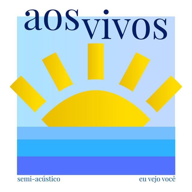 Aos Vivos (Eu Vejo Você) (Semi-Acústico)
