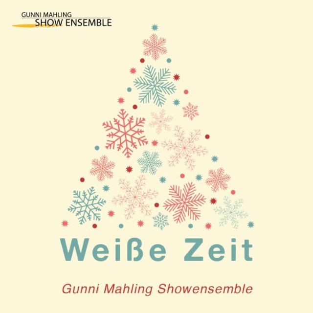 Weiße Zeit: Mit dem Gunni Mahling Show Ensemble