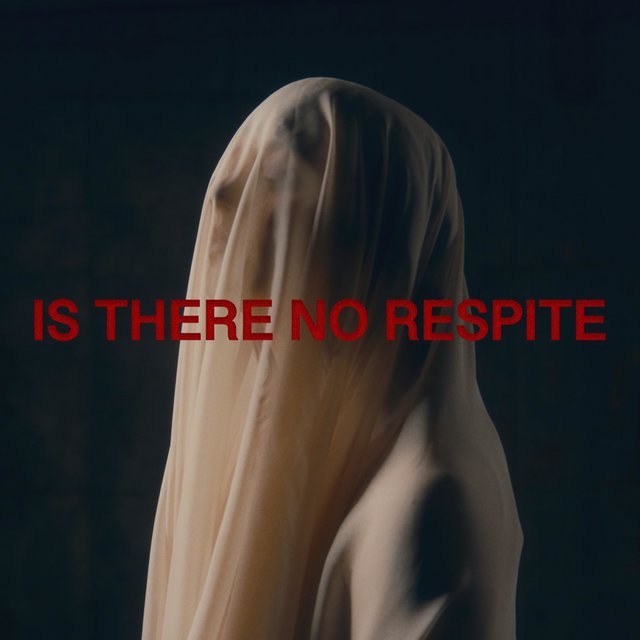 is there no respite?