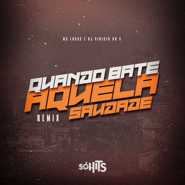 Quando Bate Aquela Saudade (Remix)