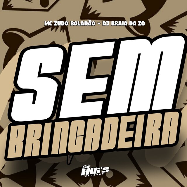 Sem Brincadeira