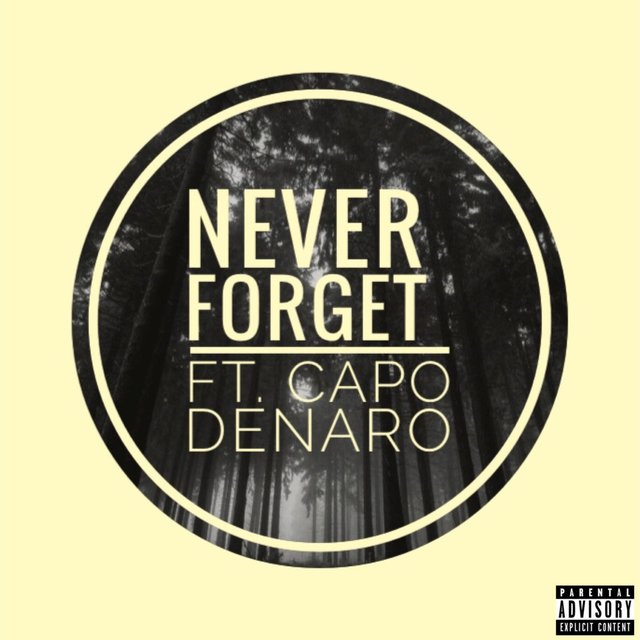 Never Forget (feat. Capo Denaro)
