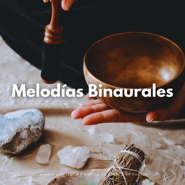 Melodías Binaurales: Masaje Con Lluvia Y Cantos De Cuenco De Cuarzo