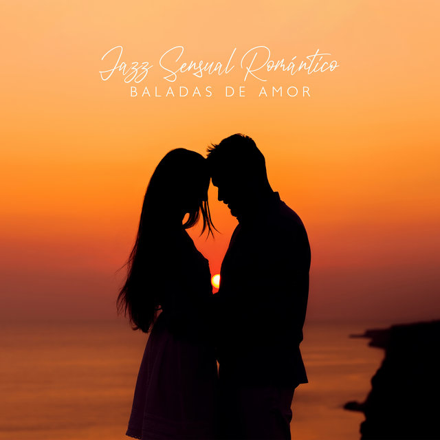 Jazz Sensual Romántico (Baladas de Amor)