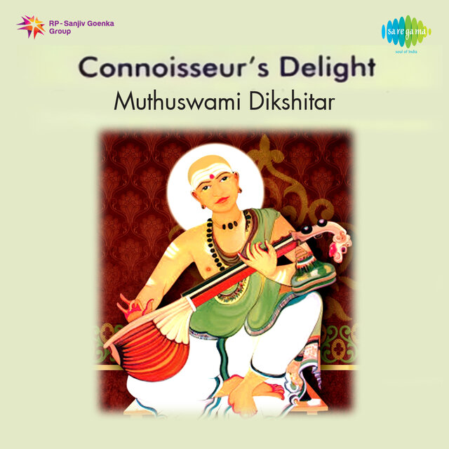Connoisseurs Delight Muthuswami Dikshitar