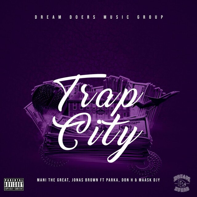 Trap City (feat. Mani The Great, Yung Parka, Don H & Maask Djy)