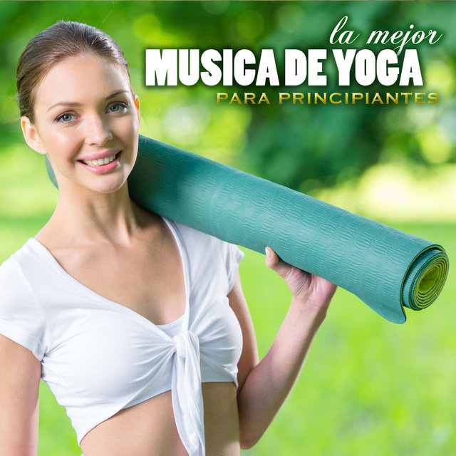 La Mejor Música de Yoga para Principiantes y Clases de Meditación: las Piezas Más Relajante de Todos los Tiempos para Hacer Reiki e Chakra