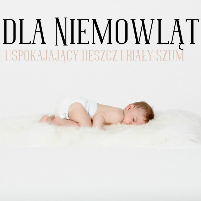 Uspokajający Deszcz i Biały Szum dla Niemowląt