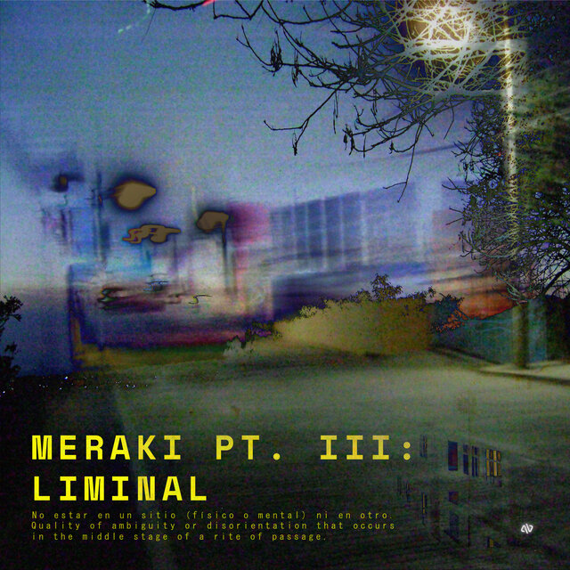 Meraki Pt. III: Liminal