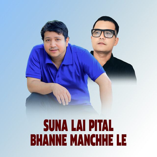 SUNA LAI PITAL BHANNE MANCHHE LE