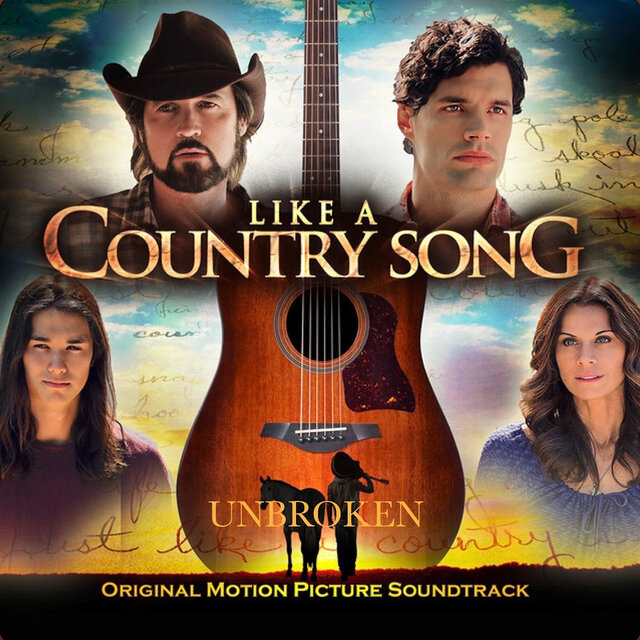 Unbroken (Like a Country Song Original Motion Picture Soundtrack)