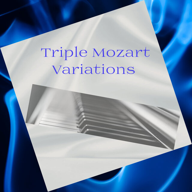 Triple Mozart Variations