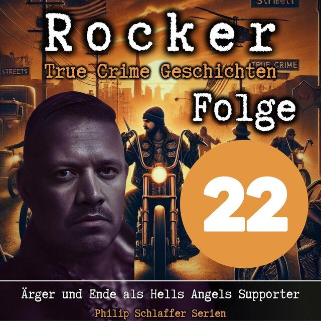 Rocker, Folge 22: Ärger und Ende als Hells Angels Supporter (True Crime Geschichten)