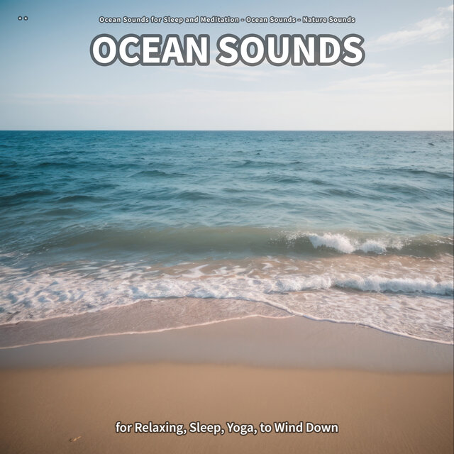 * * Ocean Sounds for Relaxing, Sleep, Yoga, to Wind Down