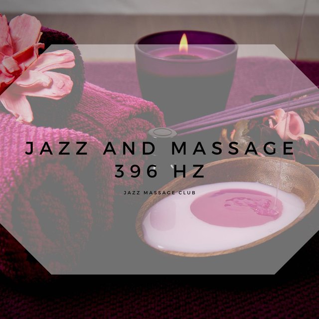 Jazz and Massage 396 Hz
