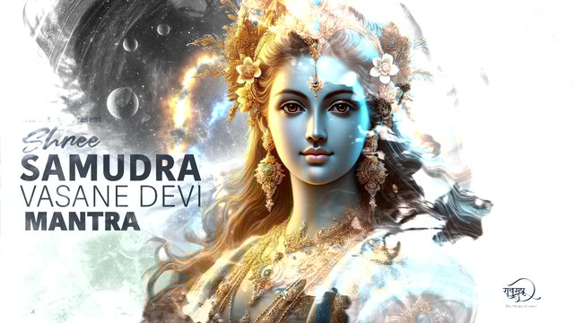 Shree Samudra Vasane Devi Mantra