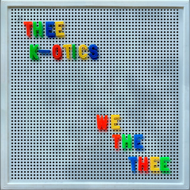 Cover art for album We the Thee by Thee K-Otics