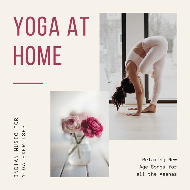 Yoga at Home: Indian Music for Yoga Exercises, Relaxing New Age Songs for all the Asanas