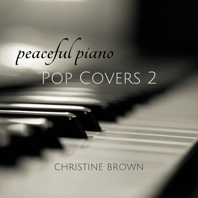 Peaceful Piano Pop Covers 2