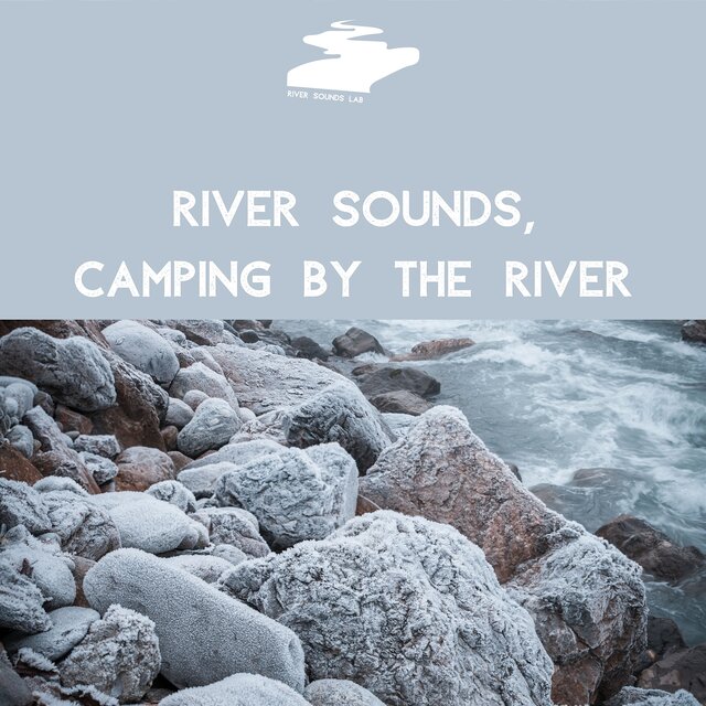 River Sounds, Camping by the River