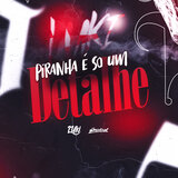 Piranha É So um Detalhe