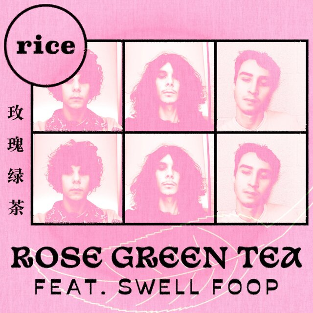 Rose Green Tea (feat. Swell Foop)