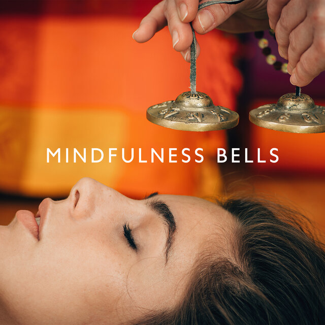 Mindfulness Bells (Extraordinary Rituals, Buddhist Meditation and Spiritual Music)