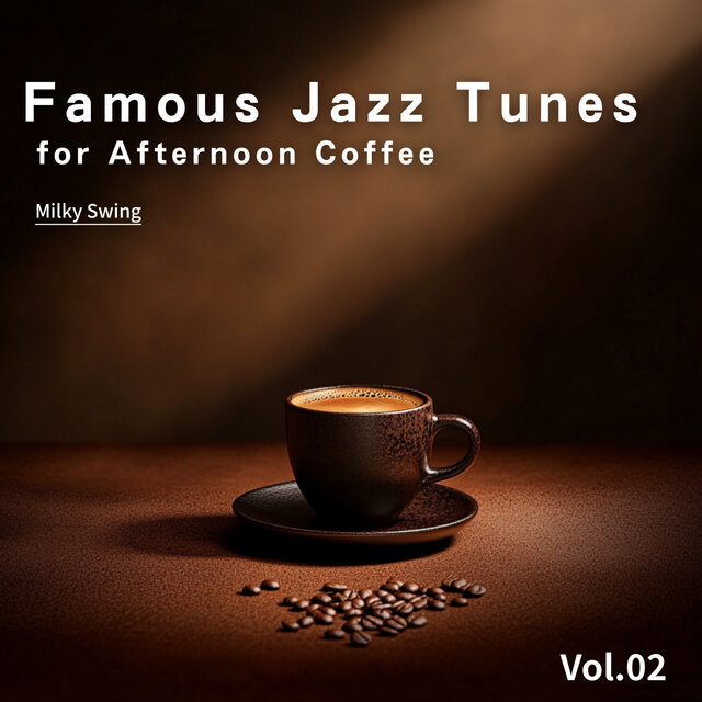 Famous Jazz Tunes for Afternoon Coffee - Vol.02
