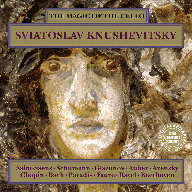 Sviatoslav Knushevitsky: The Magic of the Cello (Digital Only)