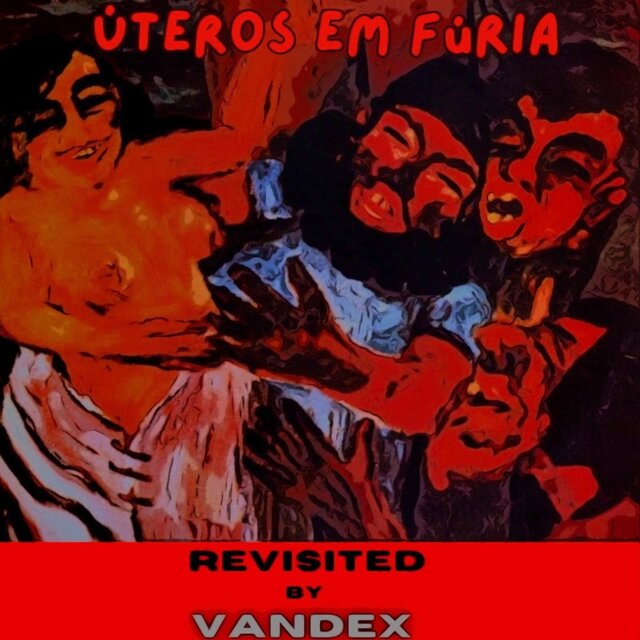 Úteros Em Fúria Revisited