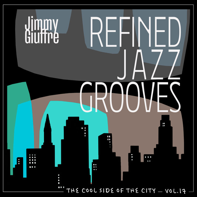 The Cool Side of the City, Vol. 17 - Refined Jazz Grooves